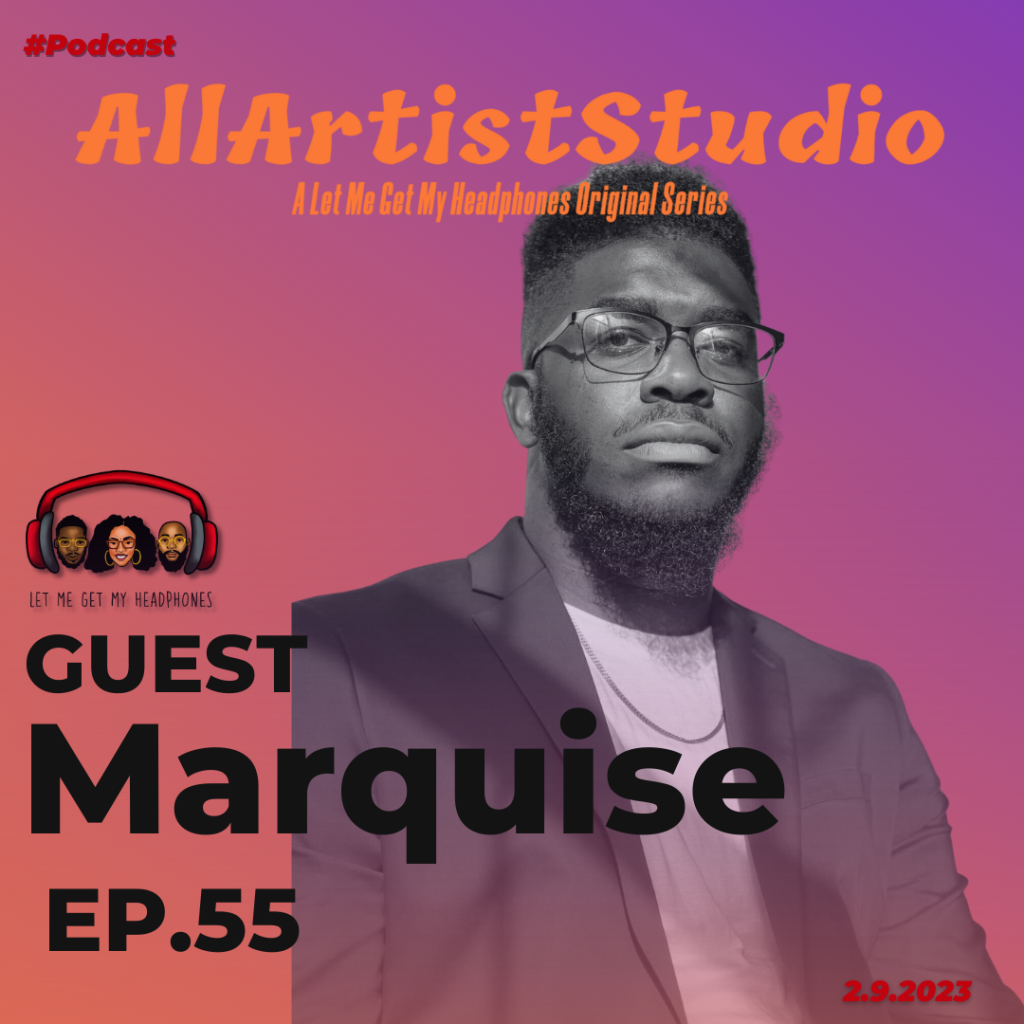 Double Header: A Joint Session with Educator Marquise Richards and Singer/Songwriter QUEZ on Let Me Get My Headphones